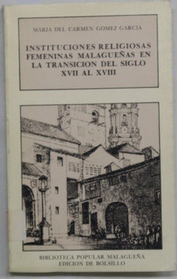 Instituciones religiosas femeninas malagueñas en la transición del siglo XVII al XVIII