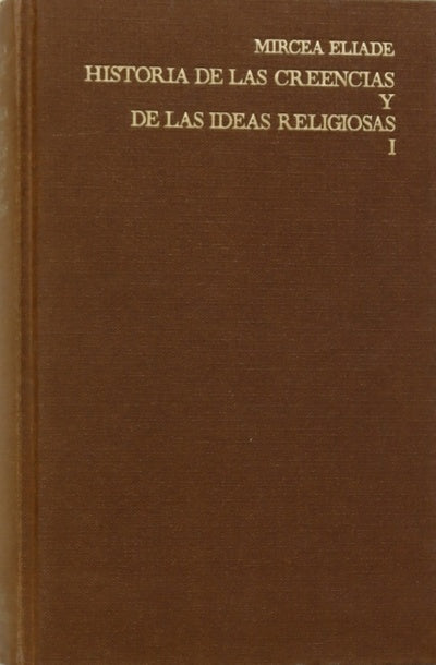 Historia de las creencias y de las ideas religiosas (v. I)