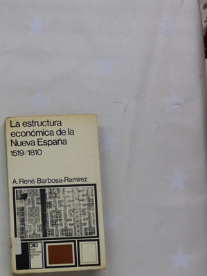 La estructura económica de la Nueva España 1519-1810