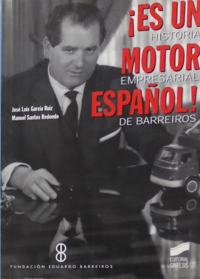 ¡Es un motor español! historia empresarial de Barreiros