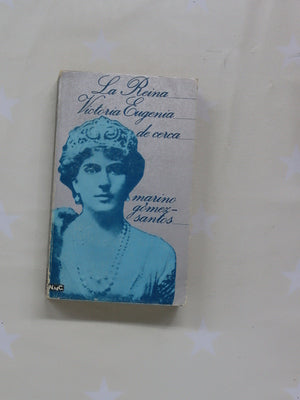 La reina Victoria Eugenia de cerca