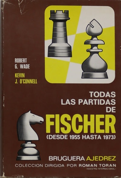 Todas las partidas de Fischer (desde 1955 hasta 1973)