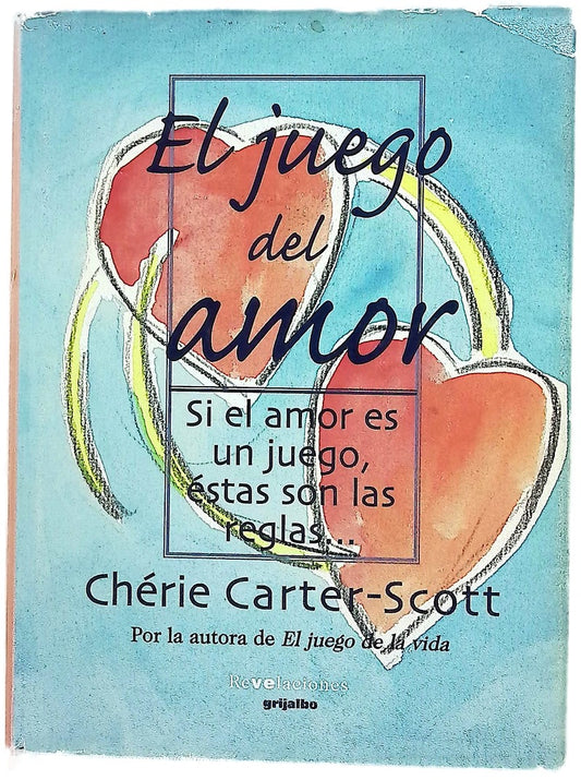 El juego del amor si el amor es un juego, éstas son las reglas--