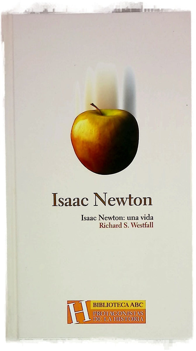 Isaac Newton, una vida