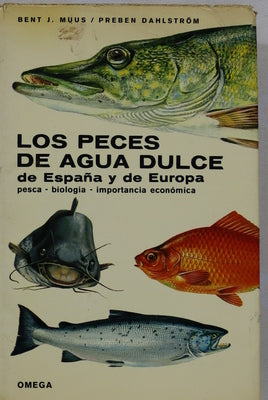 Los peces de agua dulce de España y de Europa Pesca, biología-importancia económica