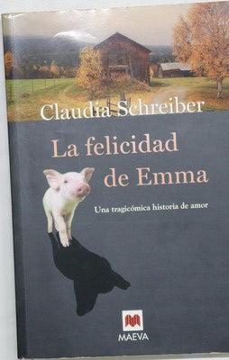 La felicidad de Emma una tragicómica historia de amor