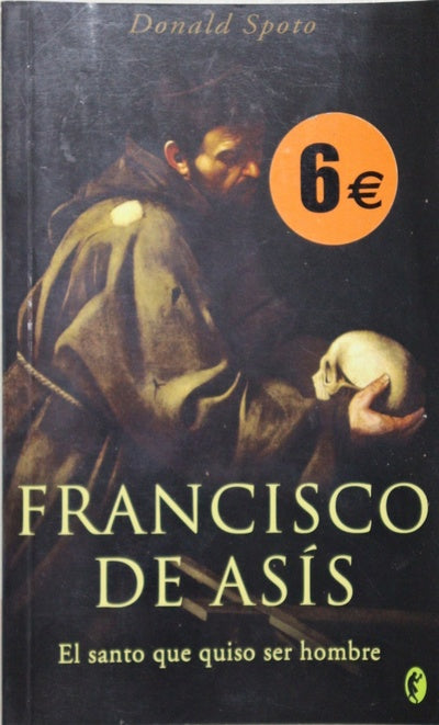 Francisco de Asís el santo que quiso ser hombre