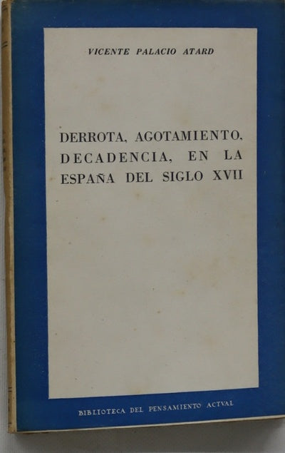 Derrota, agotamiento, decadencia, en la España del siglo XVII