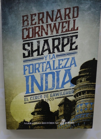 Sharpe y la fortaleza india : Richard Sharpe y el asedio de Gawilghur, diciembre de 1803