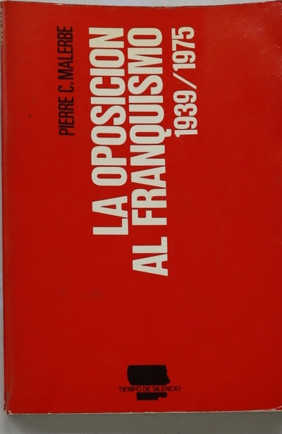 La oposición al franquismo 1939-1975