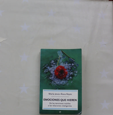 Emociones que hieren de las tensiones inútiles a las relaciones inteligentes
