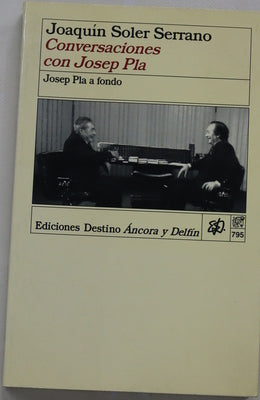 Conversaciones con Josep Pla Josep Pla a fondo