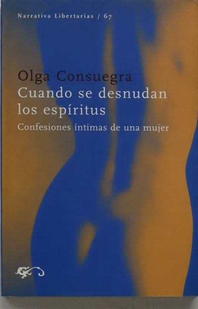 Cuando se desnudan los espíritus (confesiones íntimas de una mujer)