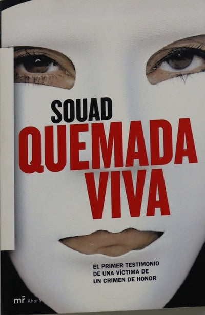 Quemada viva el primer testimonio de una víctima de un crimen de honor