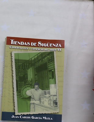 Tiendas de Sigüenza. Comerciantes y comercio del siglo XX