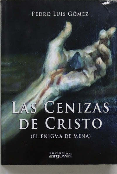 Las cenizas de Cristo (el enigma de Mena)