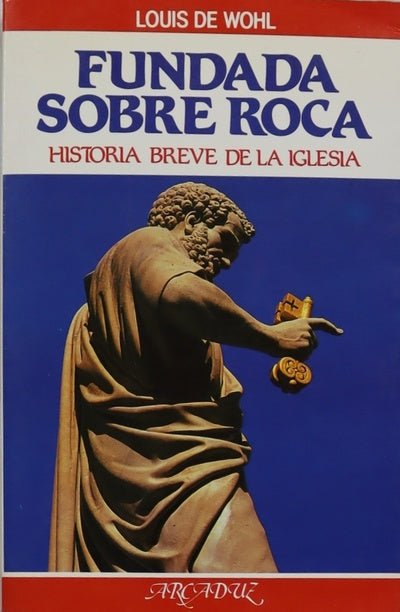 Fundada sobre roca breve historia de la Iglesia