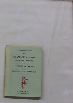 Curso completo de gramática parda en quince lecciones  (v. VI). Vivir sin trabajar