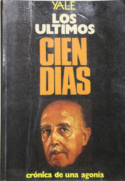 Los últimos cien días crónica de una agonía