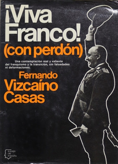 ¡Viva Franco! (con perdón)