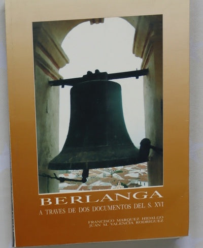 Berlanga a través de dos documentos del S. XVI