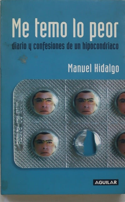 Me temo lo peor diario y confesiones de un hipocondríaco
