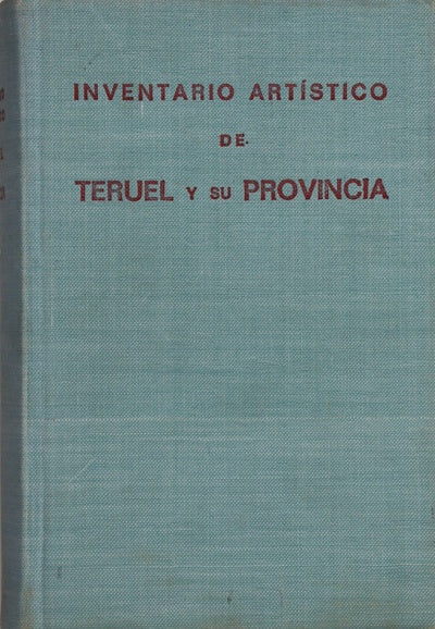 Inventario artístico de Teruel y su provincia