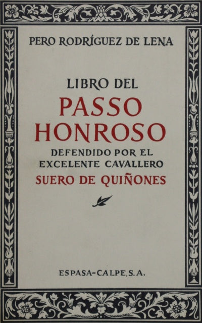 Libro del passo honroso defendido por el excelente cavallero Suero de Quiñones : copilado [sic] de un libro antiguo de mano por F. Juan de Pineda y dirigido a Don Manrique de Lara