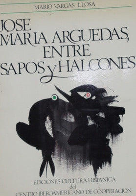 José María Arguedas, entre sapos y halcones