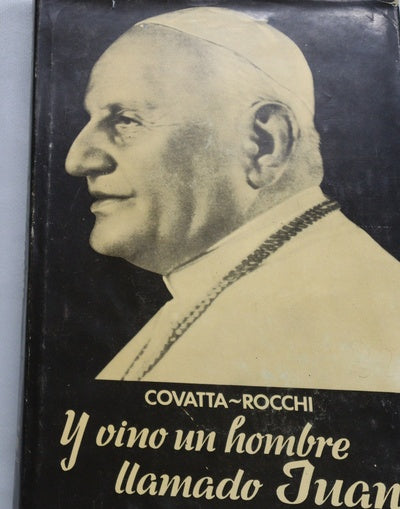 Y vino un hombre llamado Juan (El papa Juan XXIII)