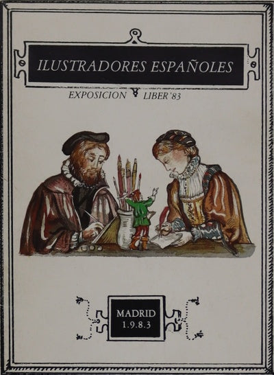 Ilustradores españoles catálogo de la exposición presentada en el Primer Salón Internacional del Libro LIBER'83