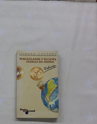 Magallanes y Elcano, audacia sin medios
