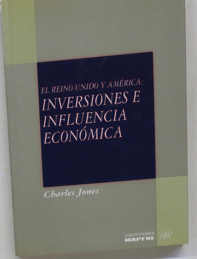 El Reino Unido y América inversiones e influencia económica