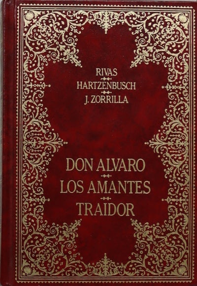 Clásicos españoles. Don Álvaro o la fuerza del sino. Los amantes de Teruel. Traidor, inconfeso y mártir