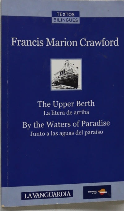 The upper berth La litera de arriba ; By the waters of paradise = Junto a las aguas del paraíso : versiones bilingües abreviadas y simplificadas