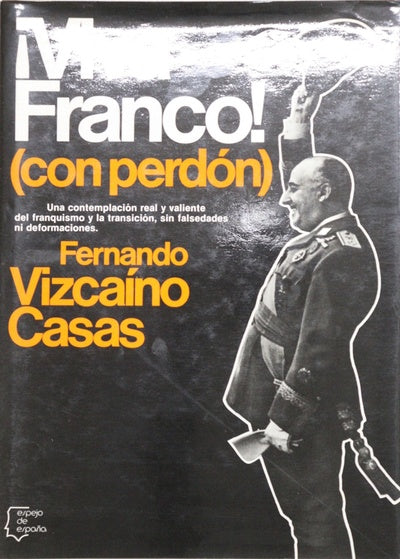 ¡Viva Franco! (con perdón)