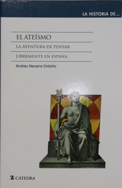 El ateísmo : la aventura de pensar libremente en España