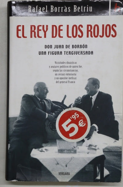 El rey de los rojos Don Juan de Borbón, una figura tergiversada