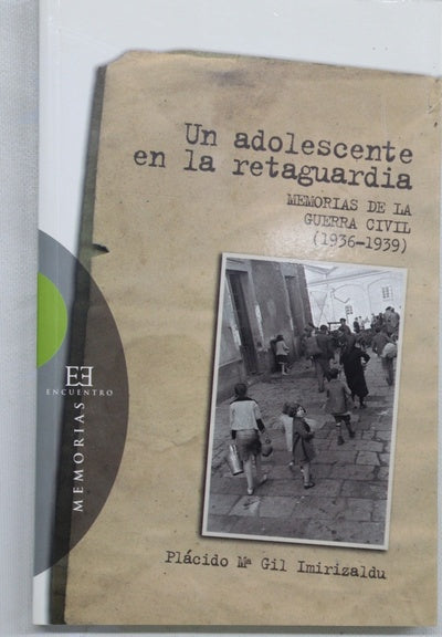 Un adolescente en la retaguardia : memorias de la Guerra Civil (1936-1939)