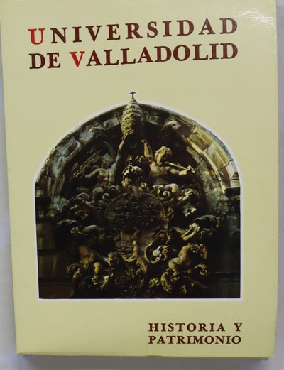 La Universidad de Valladolid historia y patrimonio