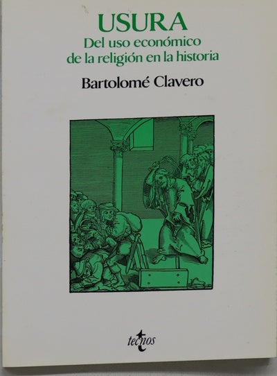 Usura : del uso económico de la religión en la historia