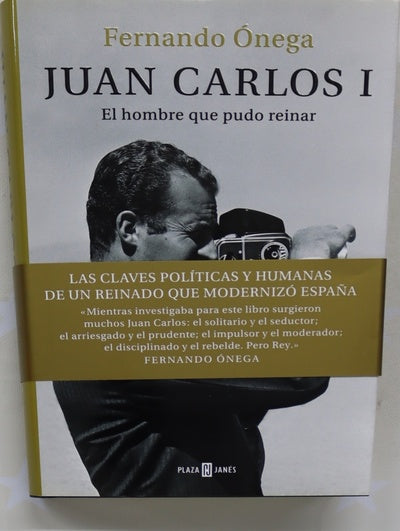 Juan Carlos I : el hombre que pudo reinar