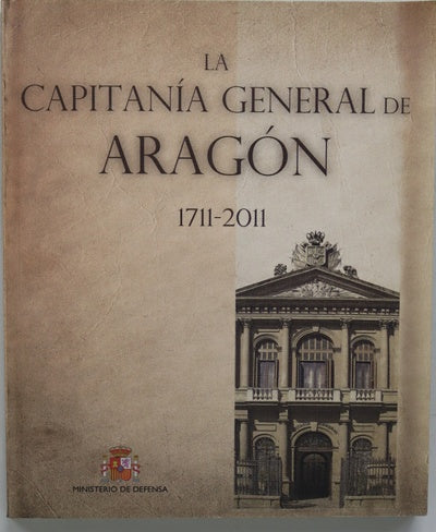 La Capitanía General de Aragón, 1711-2011