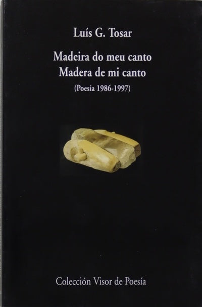 Madeira do meu canto Madera de mi canto : (poesía 1986-1997) : edición bilingüe