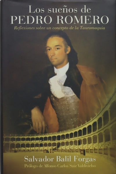 Los sueños de Pedro Romero reflexiones sobre un concepto de la tauromaquia