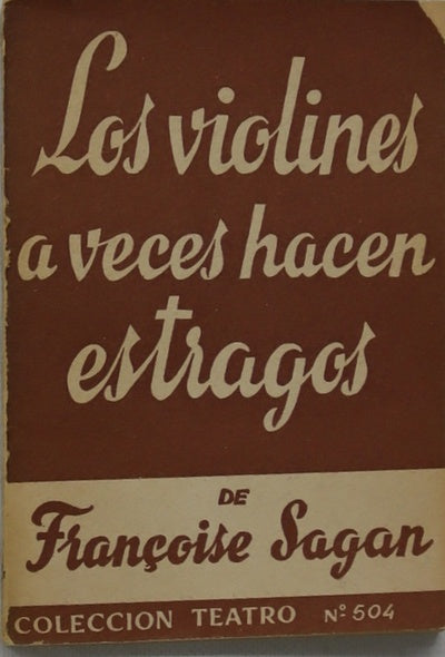 Los violines a veces hacen estragos comedia en dos actos...
