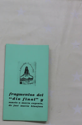 Fragmentos del "día final" y Soneto a María Eugenia