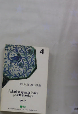 Federico García Lorca, poeta y amigo