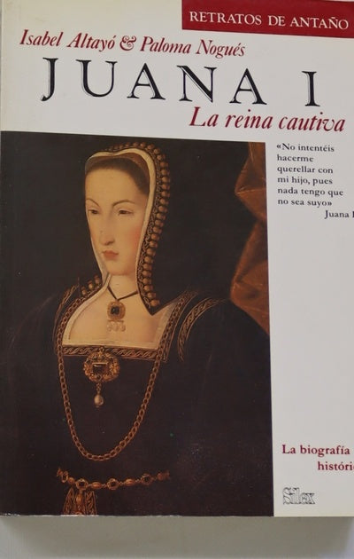 Juana I. La reina cautiva