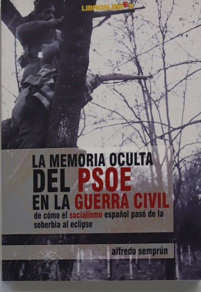 La memoria oculta del PSOE en la Guerra Civil